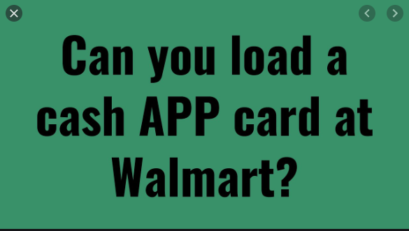 load a cash app card at Walmart