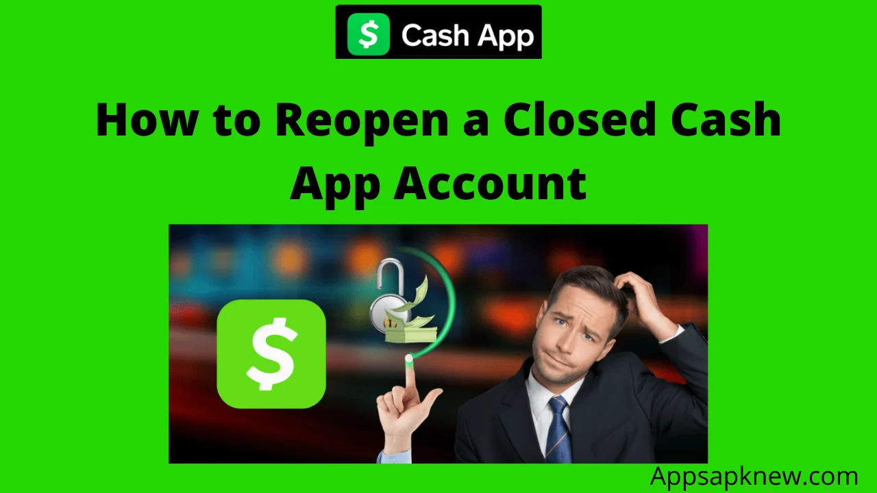 How To Reopen A Closed Cash App Account Quick Solution