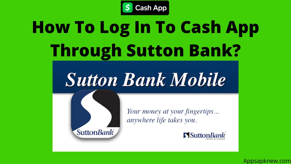 Log In To Cash App Through Sutton Bank