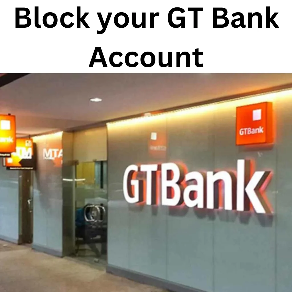 Block your GT Bank Account 