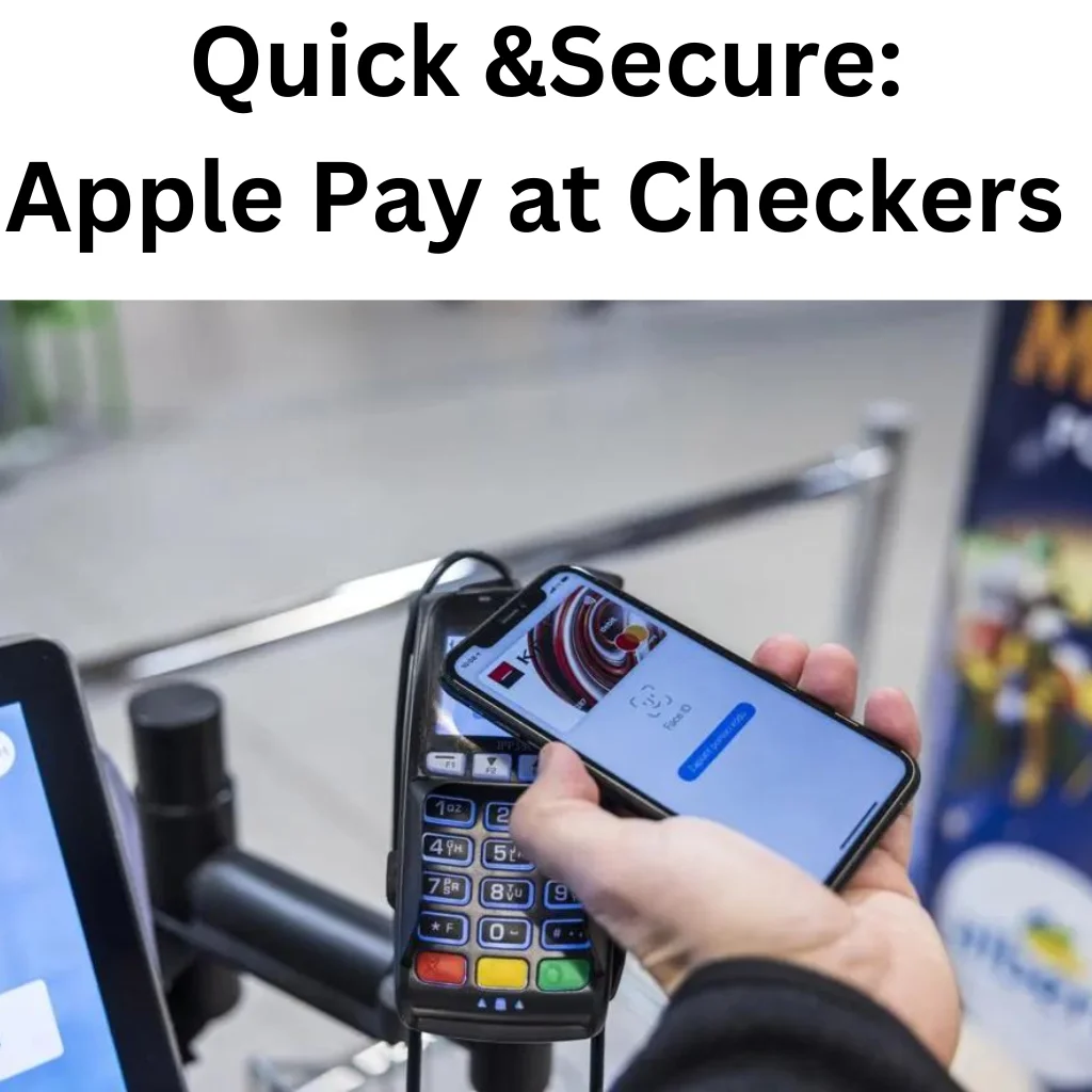 Quick & Secure : Apple Pay at Checkers