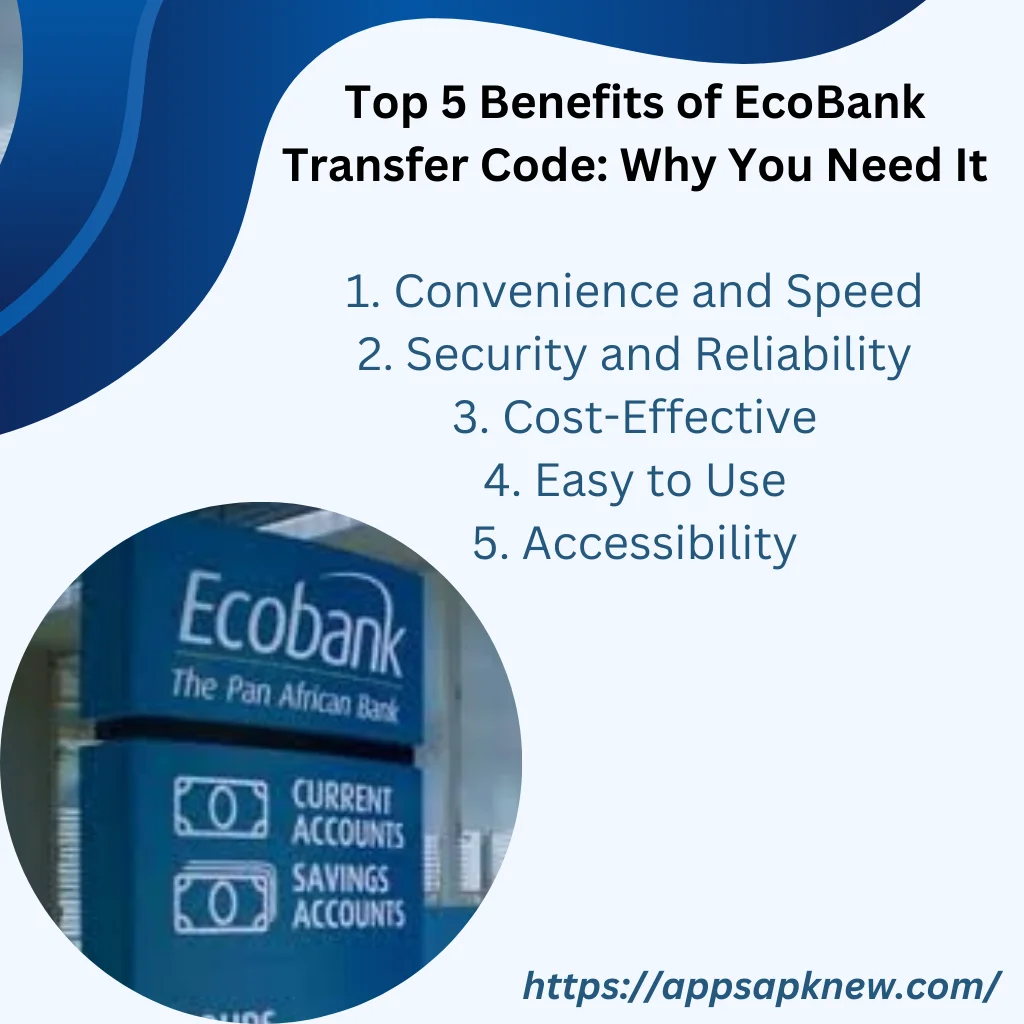 Benefits of Using EcoBank Transfer Code: Convenience, Security, and Cost-Effectiveness