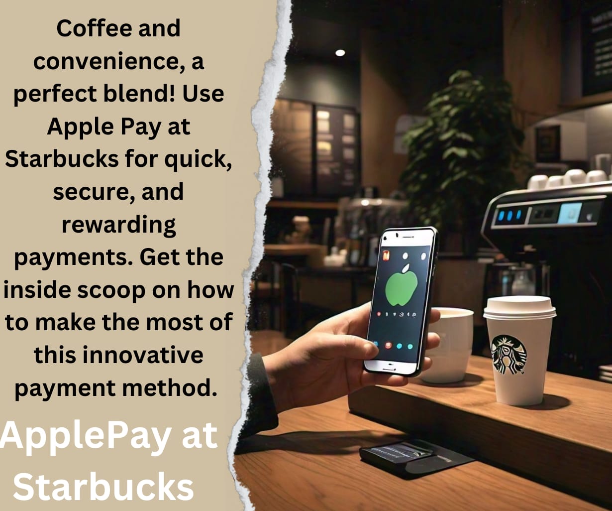 Apple Pay at Starbucks: Easy, Secure, and Convenient